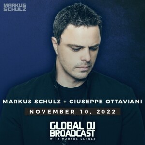 Global DJ Broadcast: Markus Schulz and Giuseppe Ottaviani (Nov 10 2022)