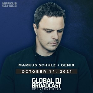 Global DJ Broadcast: Markus Schulz and Genix (Oct 14 2021)