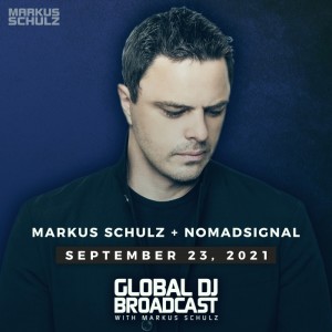 Global DJ Broadcast: Markus Schulz and NOMADsignal (Sep 23 2021)