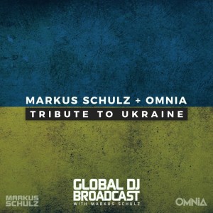 Global DJ Broadcast: Tribute to Ukraine with Markus Schulz and Omnia (Mar 10 2022)