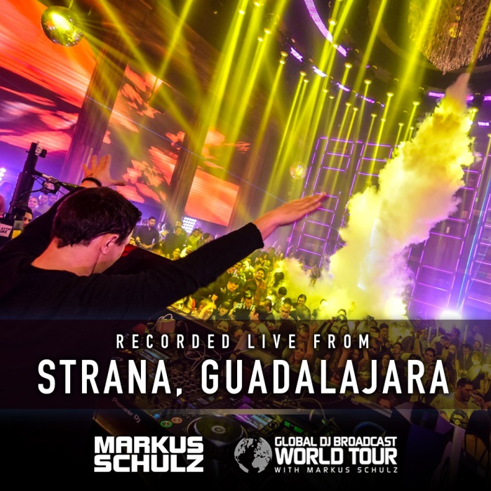 Global DJ Broadcast: Markus Schulz World Tour Guadalajara (Mar 08 2018)