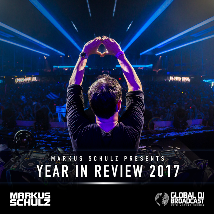 Global DJ Broadcast: Markus Schulz Year in Review 2017 (Dec 14 2017)