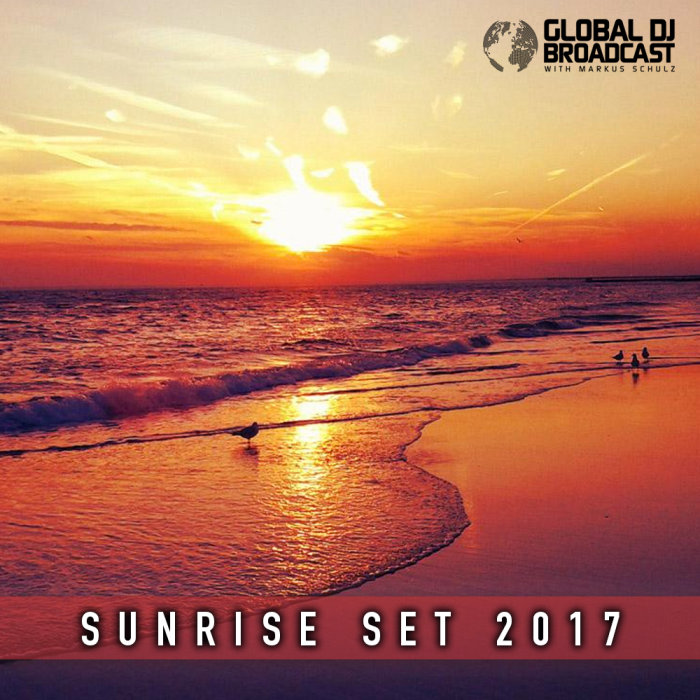 Global DJ Broadcast: Markus Schulz Sunrise Set 2017