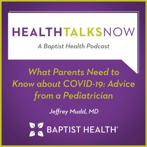 What Parents Need to Know about COVID-19: Advice from a Pediatrician