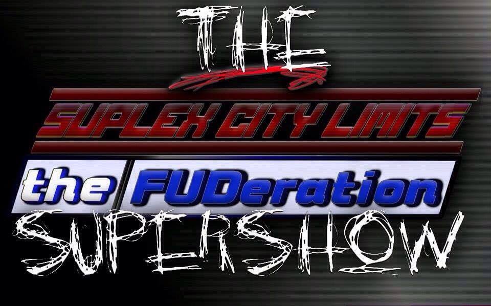 Suplex City Limits/The FUDeration Supershow Ep.3