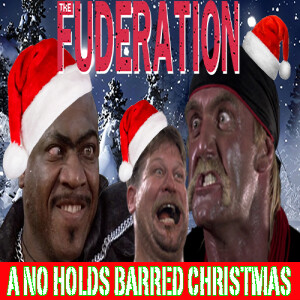 The Fuderation Back Catalog - A No Holds Barred Christmas