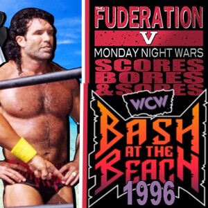 The Fuderation Back Catalog - WCW Bash at the Beach 1996