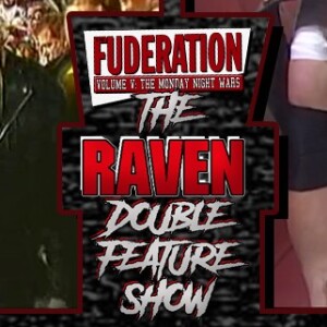 The Fuderation Back Catalog - The Raven Double Feature
