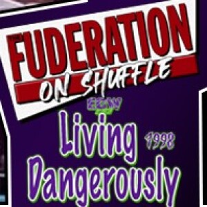 The Fuderation Back Catalog - ECW Living Dangerously ’98