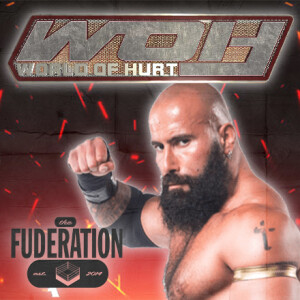 The Fuderation Ep. 273 - World of Hurt Season One