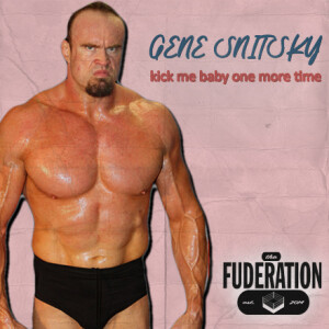 The Fuderation Ep. 274 - Kick Me Baby One More Time