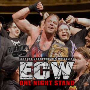 The Fuderation Ep. 278 - ECW One Night Stand 2006
