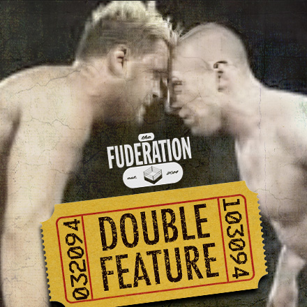 The Fuderation Ep. 299 - The Danielson vs McGuinness Double Feature