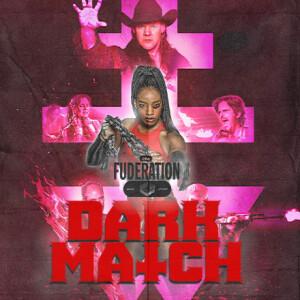 The Fuderation Ep. 303 - Dark Match