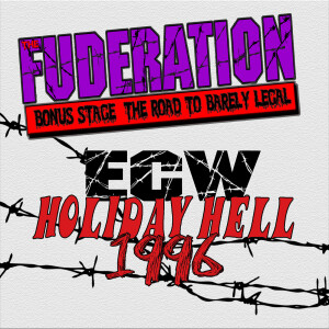 The Fuderation Back Catalog - ECW Holiday Hell 1996