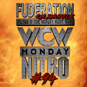 The Fuderation Back Catalog - WCW Nitro #94