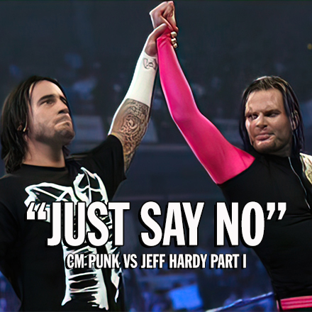 The Fuderation Ep. 257 - Just Say No: CM Punk vs Jeff Hardy Part One