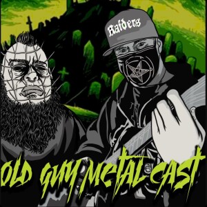 Old Guy Metalcast Ep. 160