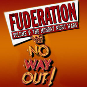 The Fuderation Back Catalog  - WWF No Way Out of Texas 1998