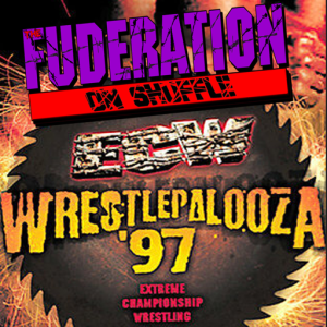 The Fuderation Back Catalog - ECW Wrestlepalooza ’97