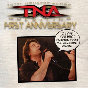 The Fuderation Back Catalog - TNA's First Anniversary