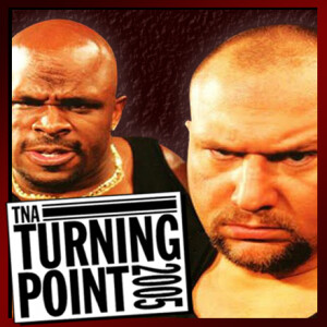 The Fuderation Back Catalog - TNA Turning Point 2005