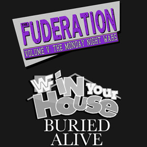 The Fuderation Back Catalog Ep. 159 - WWF Buried Alive 1996