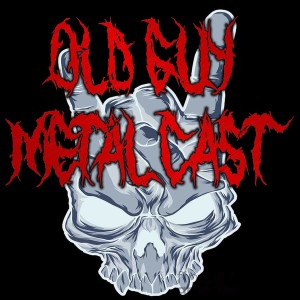 Old Guy Metalcast Ep. 13