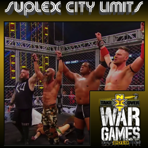 Suplex City Limits Ep. 241 - NXT Takeover War Games