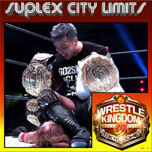 Suplex City Limits Ep. 247 - Wrestle Kingdom 14