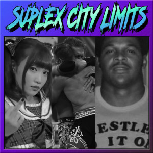 Suplex City Limits Ep. 304