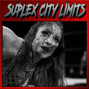Suplex City Limits Ep. 310
