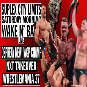 Suplex City Limits Ep. 313 - WrestleMania Week