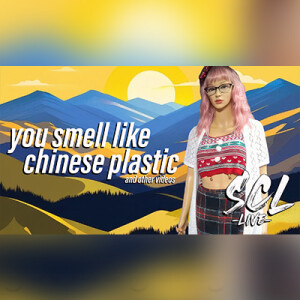 SCL Ep. 509 - "You smell like Chinese plastic"