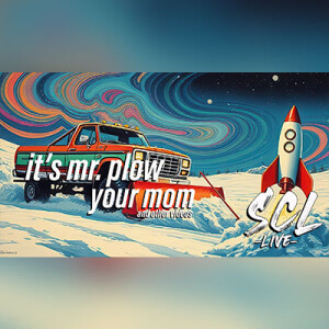 SCL Ep. 513 - "Mr. Plow Your Mom"