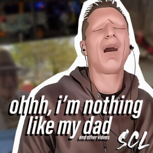 SCL Ep. 522 - Ohhh, I'm Nothing Like My Dad