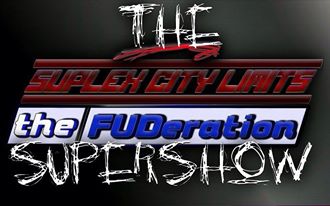 Suplex City Limits/The FUDeration Supershow Part 2.