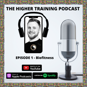 Higher Training Podcast Episode 1 - Biofitness