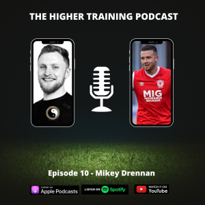 Higher Training Podcast Episode 10 - Mikey Drennan