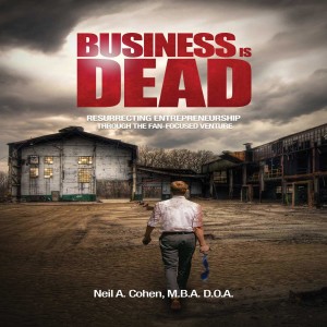 ScareTrack - Neil Cohen Interview / 'Business Is Dead' & 'Exit Zero Trilogy' Author