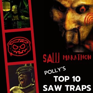 ScareTrack- Polly's Top 10 SAW Traps! / Saw Marathon / May 2021