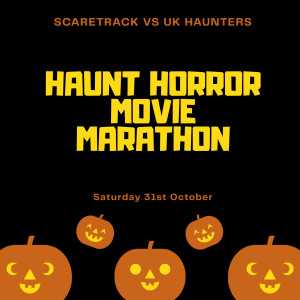 ScareTrack - HORROR HAUNT MOVIE MARATHON  Who has the best list? ScareTrack VS UK Haunters?