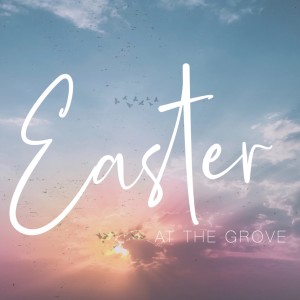 Easter: Finding Clarity in the Resurrection
