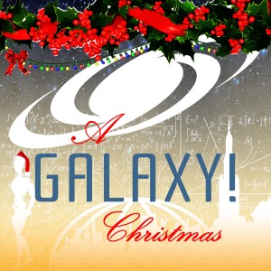 It's a Galaxy! Christmas ("Christmas on Ganymede")