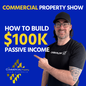 How to Build a $100K Passive Income with Commercial Property (Even If You’re Starting From Scratch)