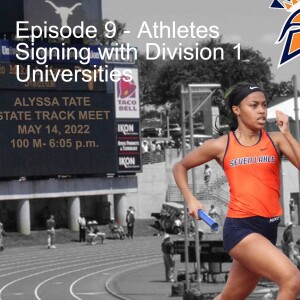 Episode 9 - Athletes Signing with Division 1 Universities