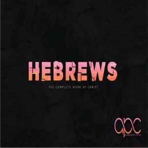 Hebrews--Week 8 (Hebrews 13:1-8)