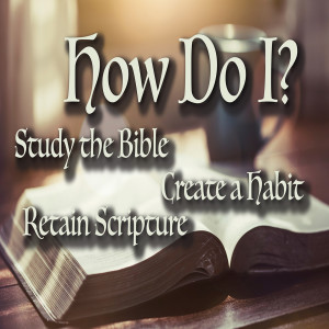 How Do I? - Memorize Scripture