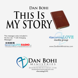 Ep. 1 | ”This Is My Story” • Dan Bohi’s Testimony