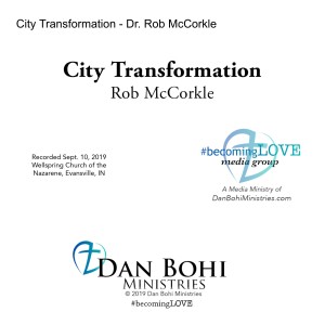 Ep. 19 | ”City Transformation” • Dr. Rob McCorkle